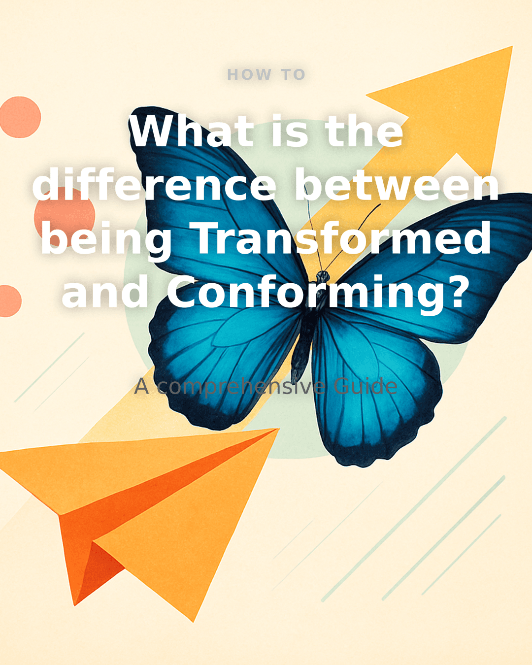 Transformed vs Conforming: Your Spiritual Growth Guide