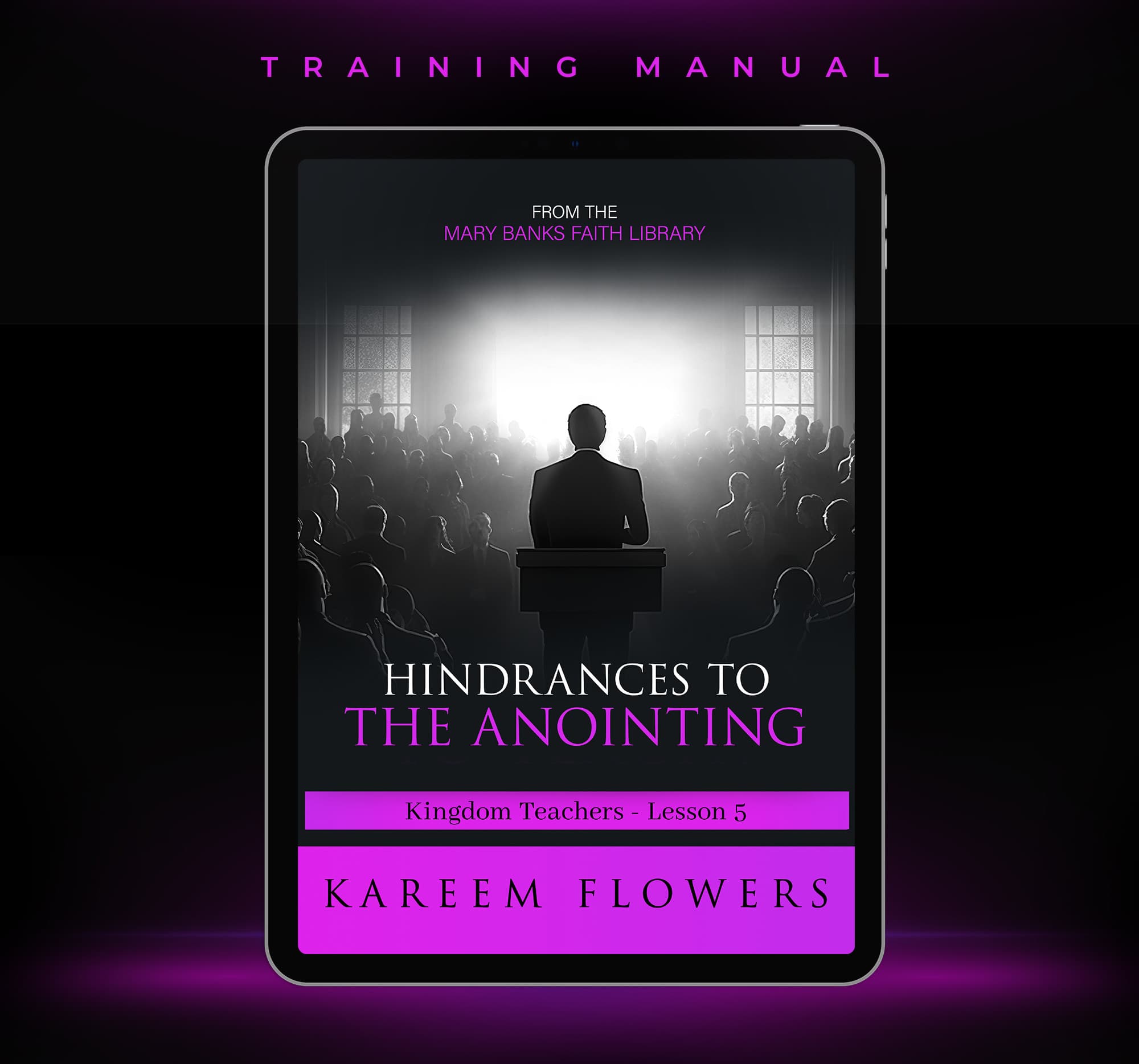 Kingdom Teachers - Lesson 5 - Hinderances to the Anointing